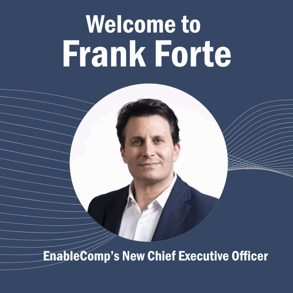 EnableComp welcomes Frank Forte as Chief Executive Officer